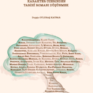Kahramandan Miras Bir Tartışma Karakter Üzerinden Tarihî Romanı Düşünmek