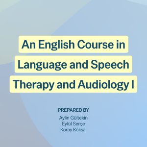 An English Course in Language Speech Therapy and Audiology I