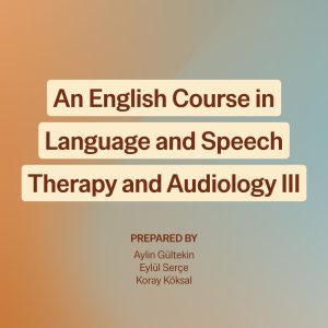 An English Course in Language Speech Therapy and Audiology III