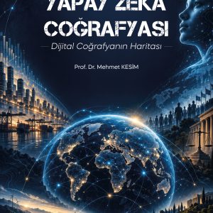 Yapay Zekâ Coğrafyası Dijital Coğrafyanın Haritası